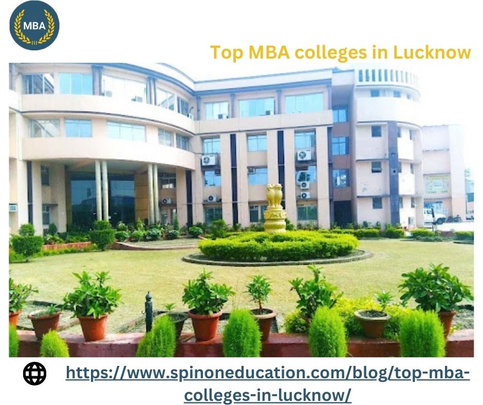 Know About Top Mba Colleges In Lucknow From Our Website